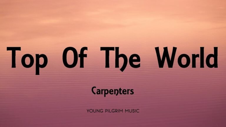On Top of the World Lyrics: The Carpenters