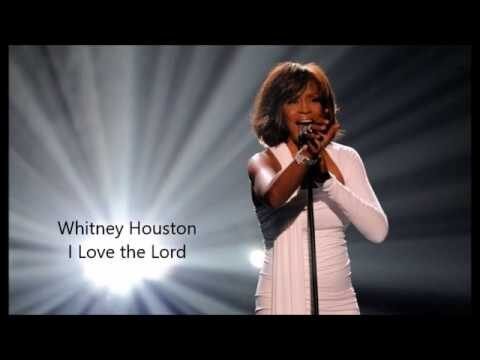 I Love the Lord Lyrics by Whitney Houston